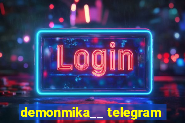 demonmika__ telegram